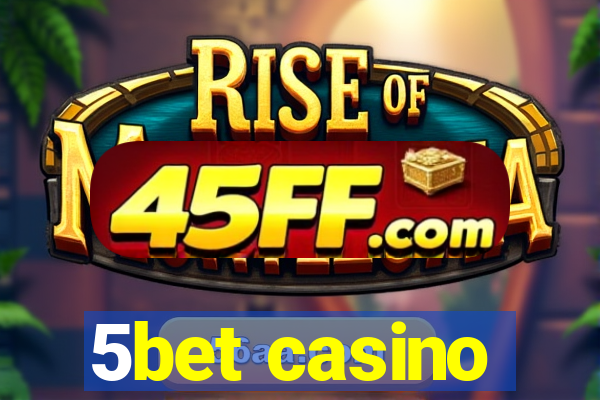 5bet casino